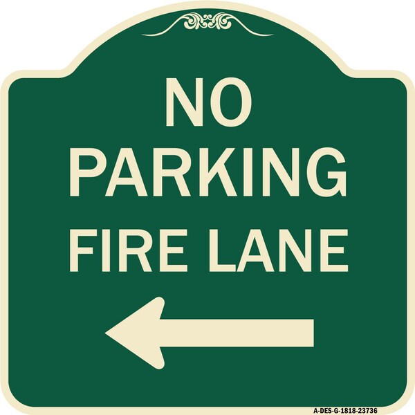 Signmission No Parking Fire Lane W/ Left Arrow Heavy-Gauge Aluminum Architectural Sign, 18" x 18", G-1818-23736 A-DES-G-1818-23736 - main
